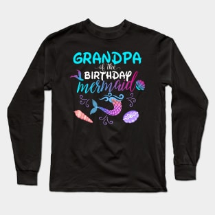 Grandpa Of The Birthday Mermaid Matching Family Long Sleeve T-Shirt